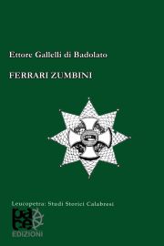 In commercio il uovo libro dal titolo: I FERRARI ZUMBINI, curato dal barone Ettore Gallelli di Badolato per i tipi della Pace edizioni